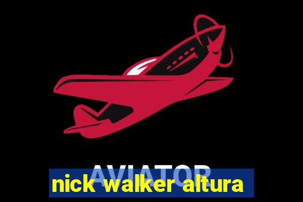 nick walker altura